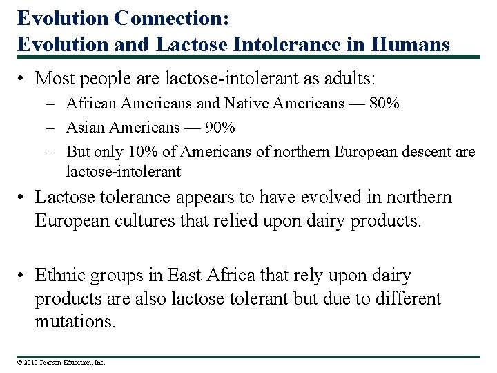 Evolution Connection: Evolution and Lactose Intolerance in Humans • Most people are lactose-intolerant as