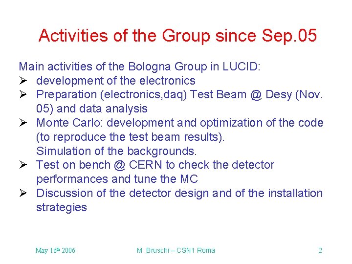 Activities of the Group since Sep. 05 Main activities of the Bologna Group in Activities of the Group since Sep. 05 Main activities of the Bologna Group in