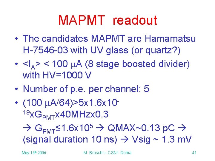 MAPMT readout • The candidates MAPMT are Hamamatsu H-7546 -03 with UV glass (or MAPMT readout • The candidates MAPMT are Hamamatsu H-7546 -03 with UV glass (or