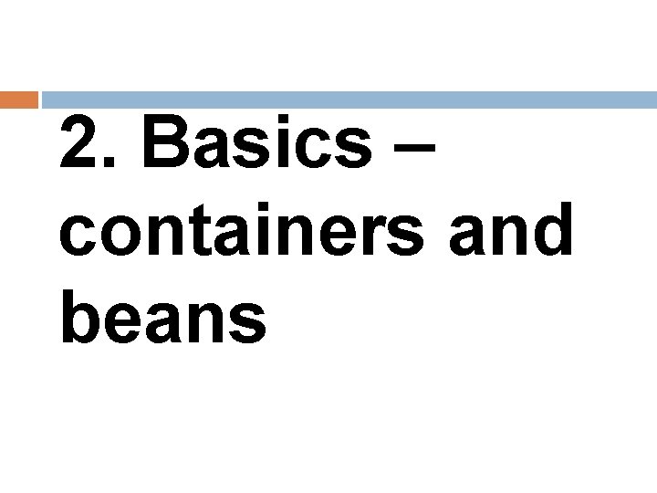 2. Basics – containers and beans 