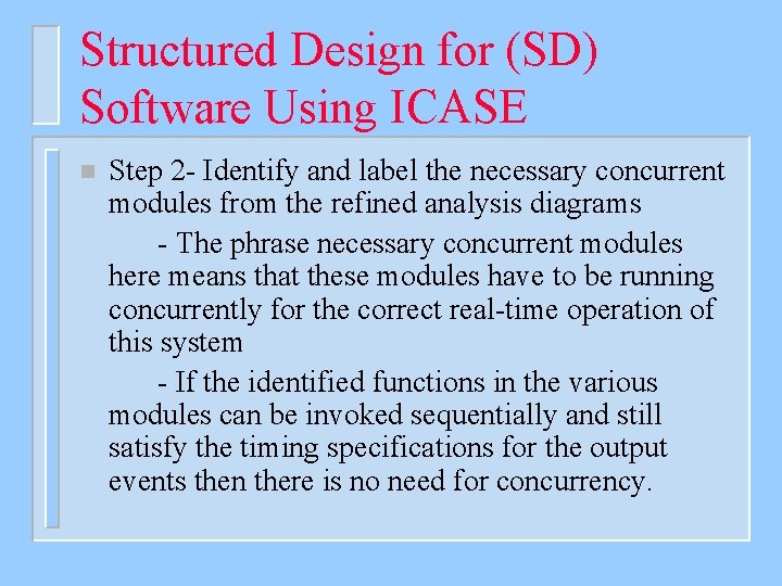 Structured Design for (SD) Software Using ICASE n Step 2 - Identify and label