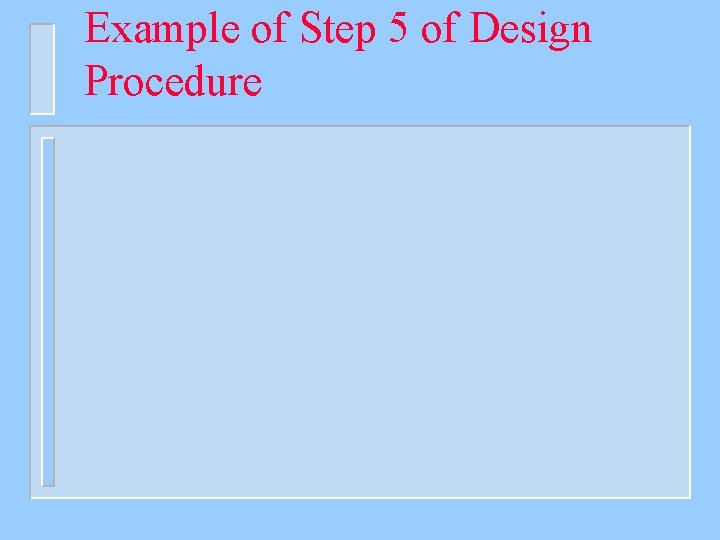 Example of Step 5 of Design Procedure 