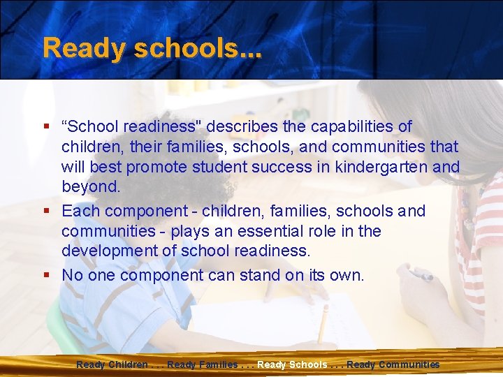 Ready schools. . . § “School readiness" describes the capabilities of children, their families,