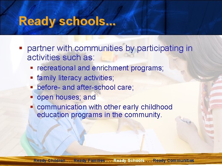 Ready schools. . . § partner with communities by participating in activities such as: