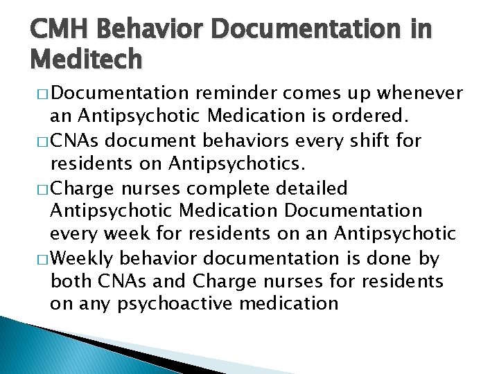 CMH Behavior Documentation in Meditech � Documentation reminder comes up whenever an Antipsychotic Medication