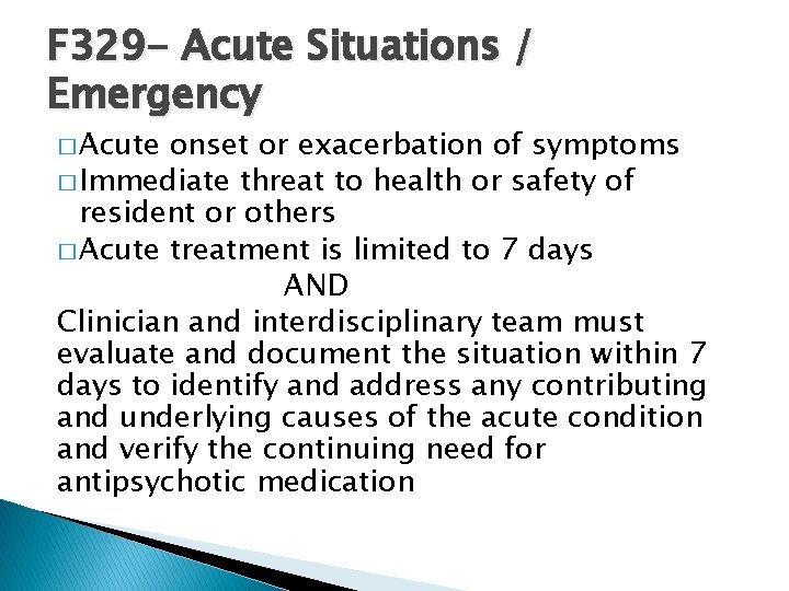 F 329 - Acute Situations / Emergency � Acute onset or exacerbation of symptoms