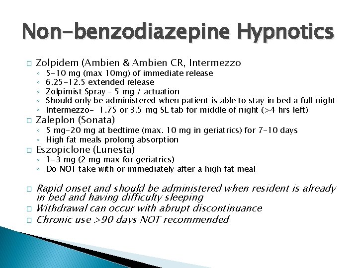 Non-benzodiazepine Hypnotics � Zolpidem (Ambien & Ambien CR, Intermezzo ◦ ◦ ◦ � 5