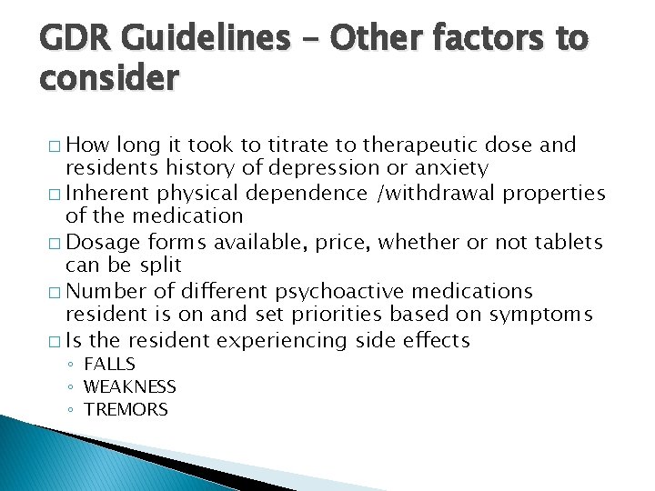 GDR Guidelines – Other factors to consider � How long it took to titrate