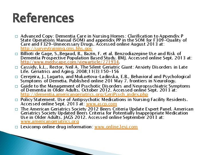 References � � � � Advanced Copy: Dementia Care in Nursing Homes: Clarification to