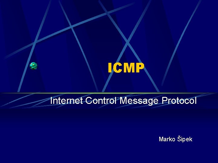 ICMP Internet Control Message Protocol Marko Šipek 