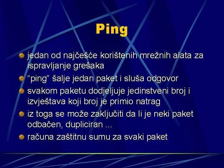 Ping jedan od najčešće korištenih mrežnih alata za ispravljanje grešaka “ping” šalje jedan paket