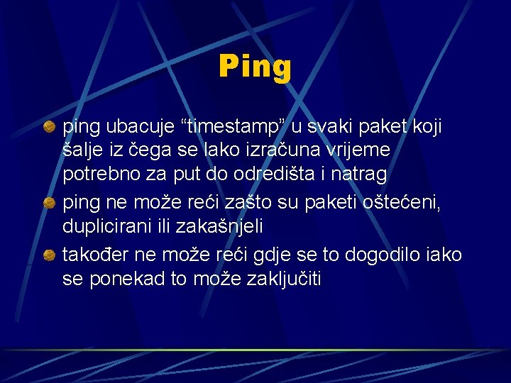 Ping ping ubacuje “timestamp” u svaki paket koji šalje iz čega se lako izračuna