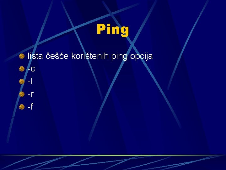 Ping lista češće korištenih ping opcija -c -l -r -f 