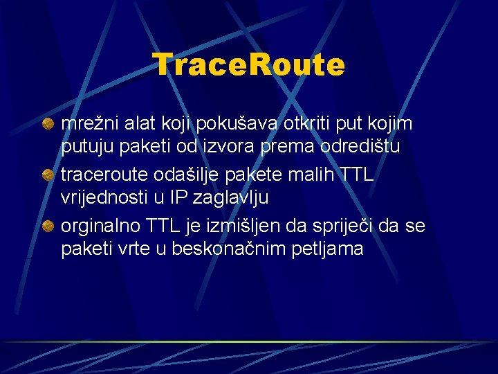 Trace. Route mrežni alat koji pokušava otkriti put kojim putuju paketi od izvora prema