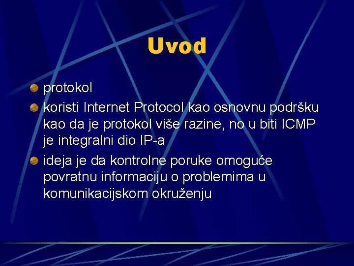 Uvod protokol koristi Internet Protocol kao osnovnu podršku kao da je protokol više razine,