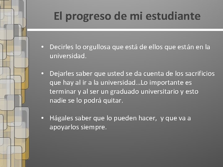 El progreso de mi estudiante • Decirles lo orgullosa que está de ellos que