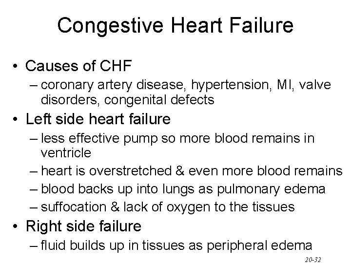 Congestive Heart Failure • Causes of CHF – coronary artery disease, hypertension, MI, valve Congestive Heart Failure • Causes of CHF – coronary artery disease, hypertension, MI, valve