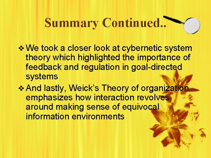 Summary Continued. . v We took a closer look at cybernetic system theory which Summary Continued. . v We took a closer look at cybernetic system theory which