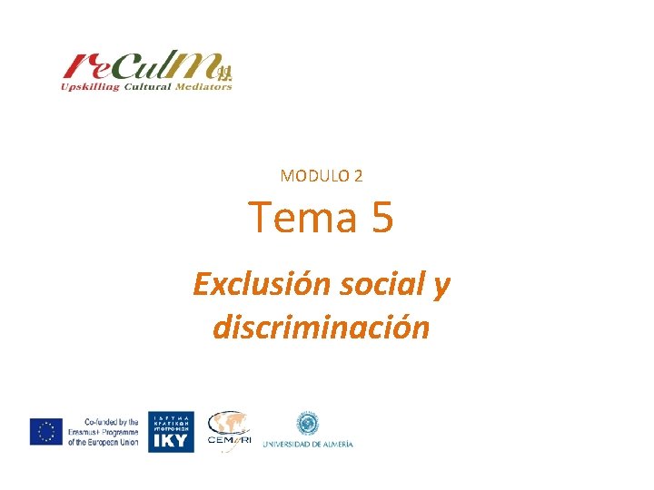 MODULO 2 Tema 5 Exclusión social y discriminación MODULO 2 Tema 5 Exclusión social y discriminación