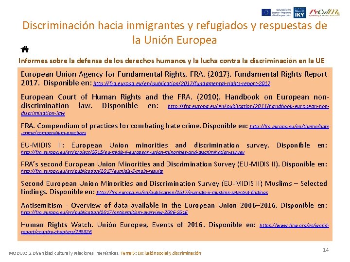 Discriminación hacia inmigrantes y refugiados y respuestas de la Unión Europea Informes sobre la Discriminación hacia inmigrantes y refugiados y respuestas de la Unión Europea Informes sobre la