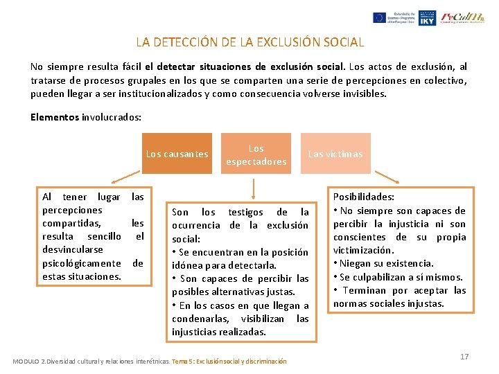 LA DETECCIÓN DE LA EXCLUSIÓN SOCIAL No siempre resulta fácil el detectar situaciones de LA DETECCIÓN DE LA EXCLUSIÓN SOCIAL No siempre resulta fácil el detectar situaciones de