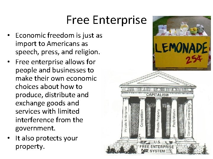 Free Enterprise • Economic freedom is just as import to Americans as speech, press,