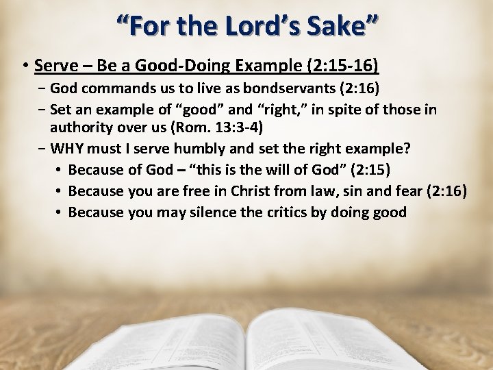 “For the Lord’s Sake” • Serve – Be a Good-Doing Example (2: 15 -16)