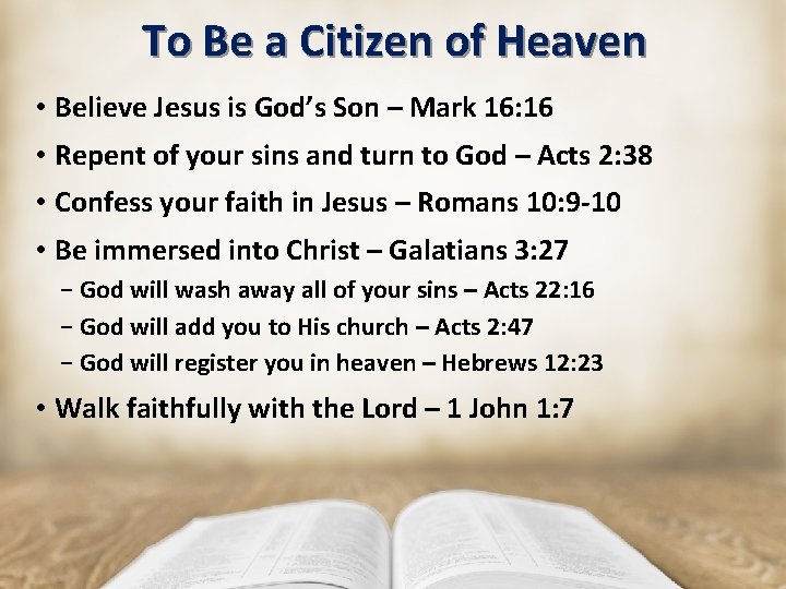 To Be a Citizen of Heaven • Believe Jesus is God’s Son – Mark