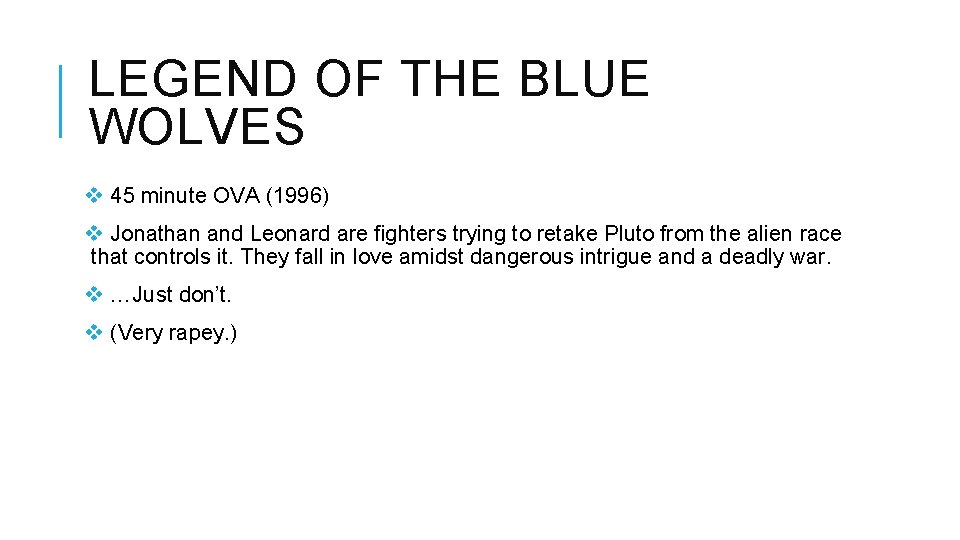 LEGEND OF THE BLUE WOLVES v 45 minute OVA (1996) v Jonathan and Leonard LEGEND OF THE BLUE WOLVES v 45 minute OVA (1996) v Jonathan and Leonard