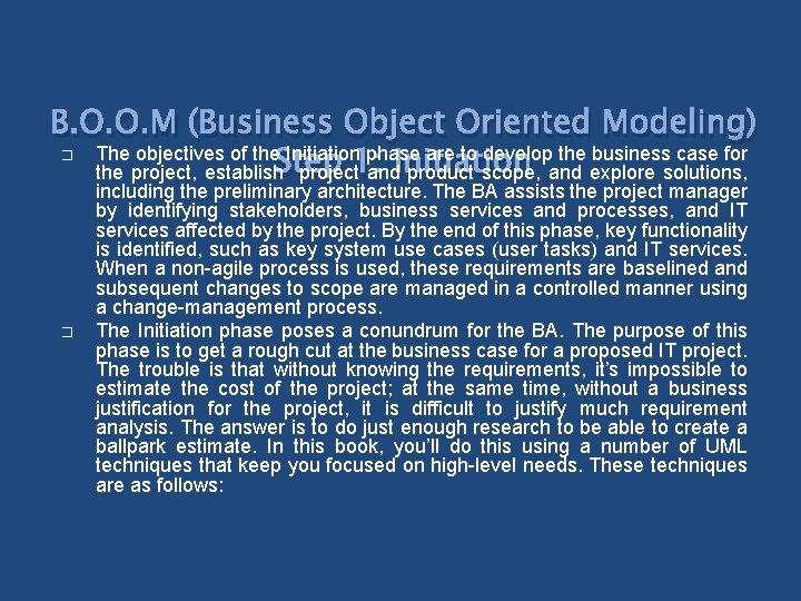 B. O. O. M (Business Object Oriented Modeling) � The objectives of the Initiation