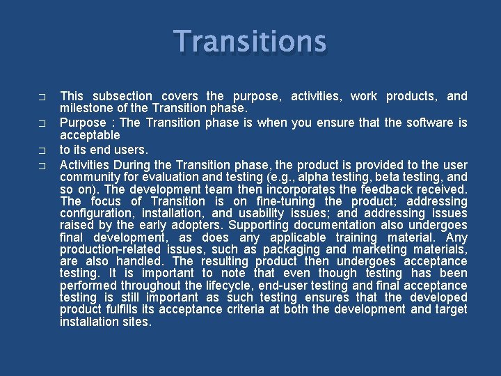 Transitions � � This subsection covers the purpose, activities, work products, and milestone of