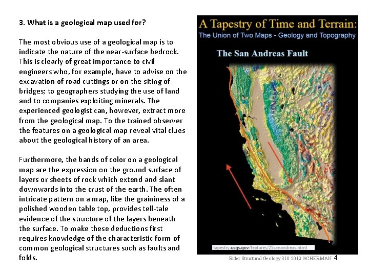 3. What is a geological map used for? The most obvious use of a