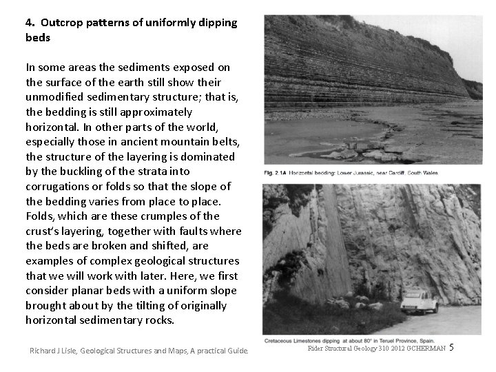 4. Outcrop patterns of uniformly dipping beds In some areas the sediments exposed on
