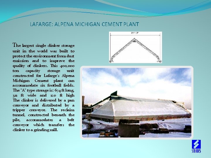 LAFARGE: ALPENA MICHIGAN CEMENT PLANT The largest single clinker storage unit in the world