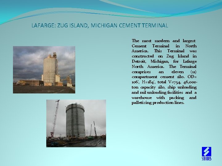 LAFARGE: ZUG ISLAND, MICHIGAN CEMENT TERMINAL The most modern and largest Cement Terminal in