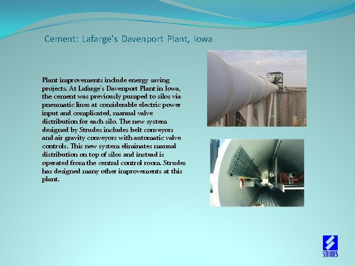 Cement: Lafarge's Davenport Plant, Iowa Plant improvements include energy saving projects. At Lafarge's Davenport