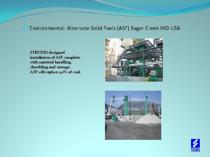  � Environmental: Alternate Solid Fuels (ASF) Suger Creek MO USA STRUDES designed installation