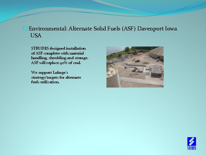  � Environmental: Alternate Solid Fuels (ASF) Davenport Iowa USA STRUDES designed installation of