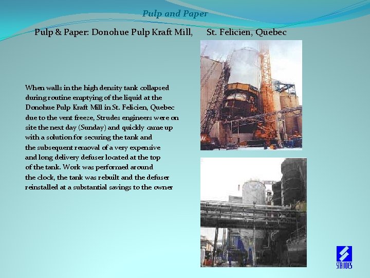 Pulp and Paper Pulp & Paper: Donohue Pulp Kraft Mill, St. Felicien, Quebec When