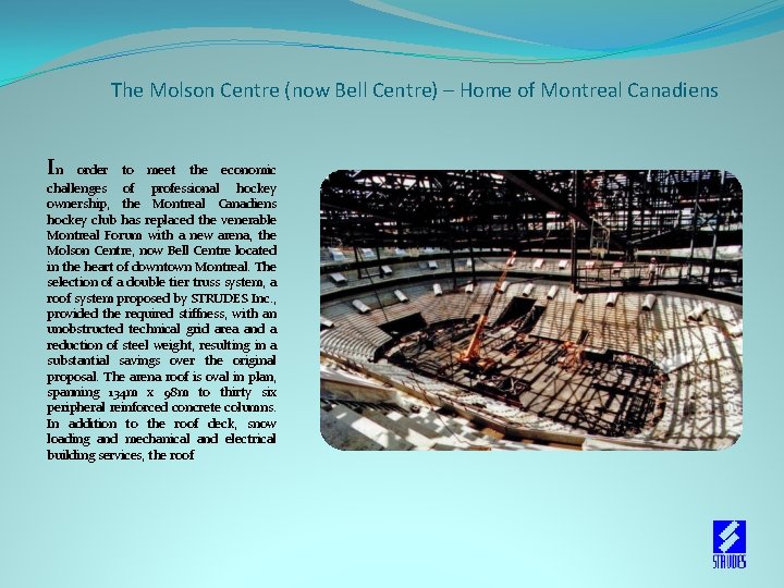 The Molson Centre (now Bell Centre) – Home of Montreal Canadiens In order to