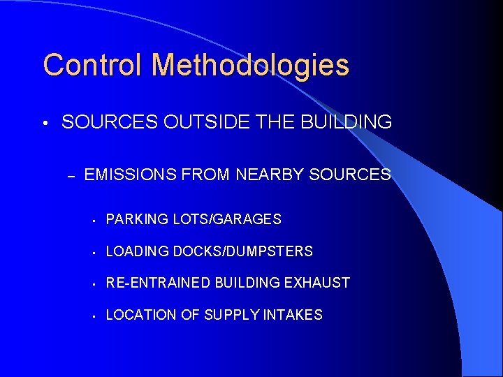 Control Methodologies • SOURCES OUTSIDE THE BUILDING – EMISSIONS FROM NEARBY SOURCES • PARKING