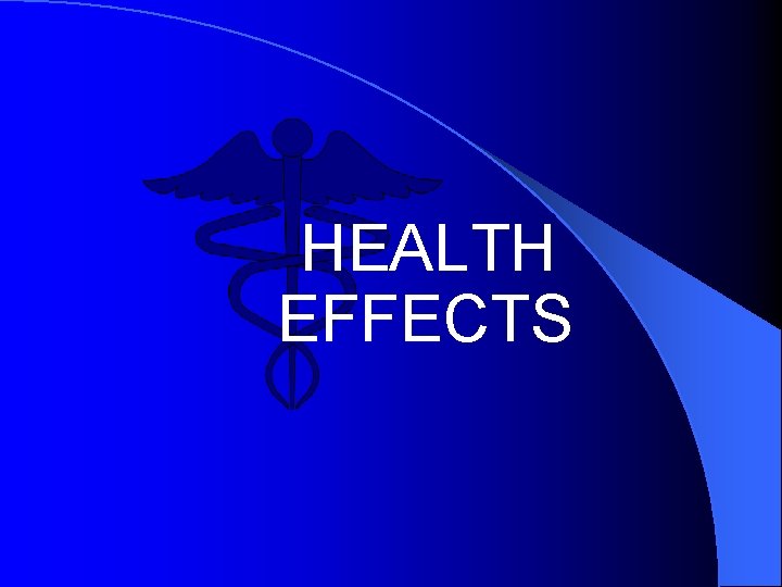 HEALTH EFFECTS 