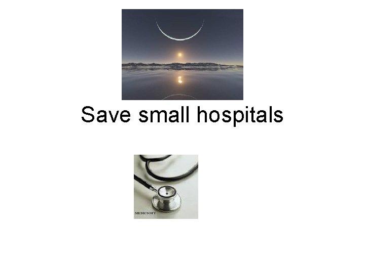 Save small hospitals 