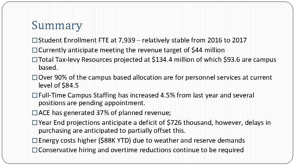 Summary � Student Enrollment FTE at 7, 939 – relatively stable from 2016 to