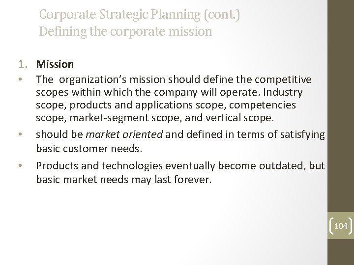 Corporate Strategic Planning (cont. ) Defining the corporate mission 1. Mission • The organization’s