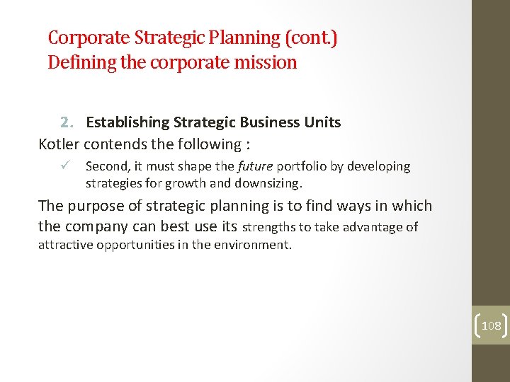Corporate Strategic Planning (cont. ) Defining the corporate mission 2. Establishing Strategic Business Units