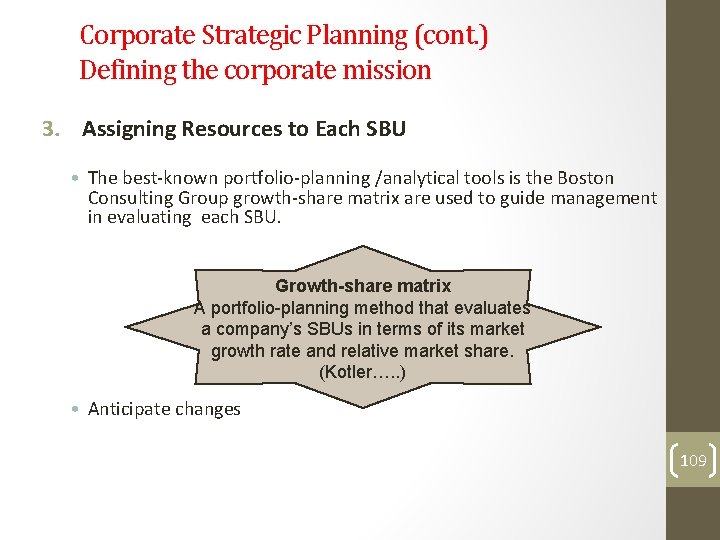 Corporate Strategic Planning (cont. ) Defining the corporate mission 3. Assigning Resources to Each