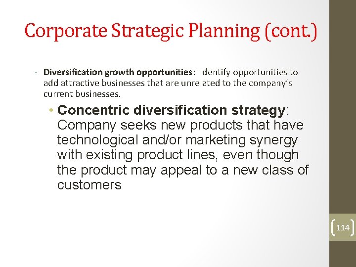 Corporate Strategic Planning (cont. ) - Diversification growth opportunities: Identify opportunities to add attractive