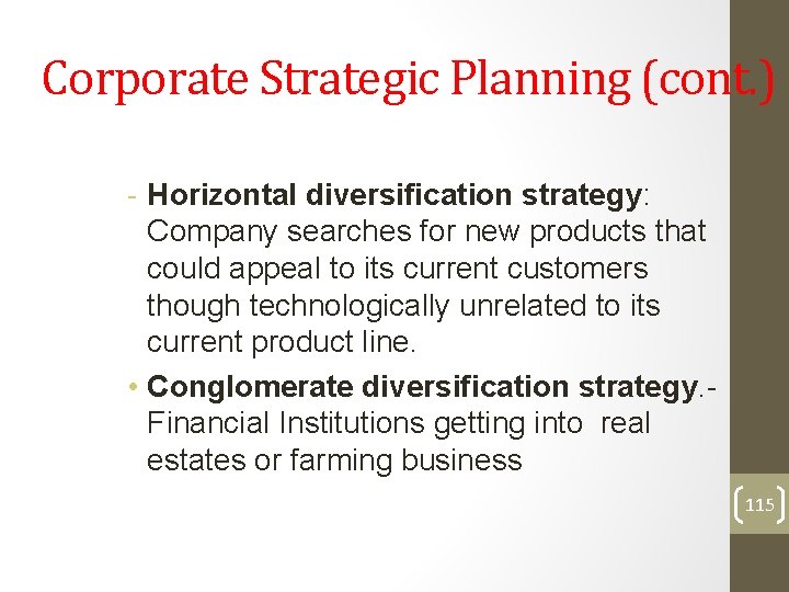 Corporate Strategic Planning (cont. ) - Horizontal diversification strategy: Company searches for new products