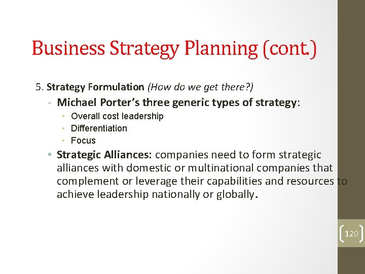 Business Strategy Planning (cont. ) 5. Strategy Formulation (How do we get there? )